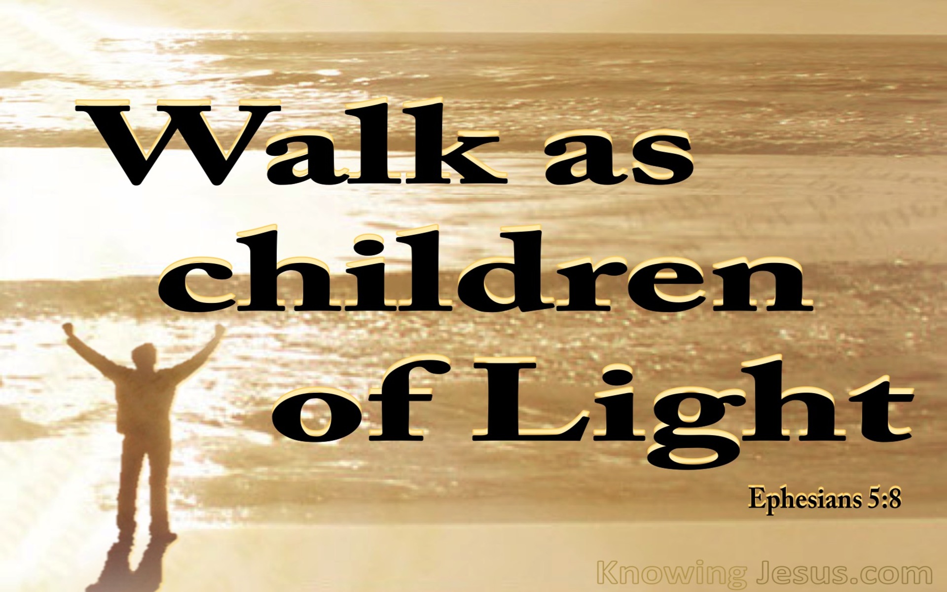 Ephesians 5:8 Walk As Children Of Light (black)